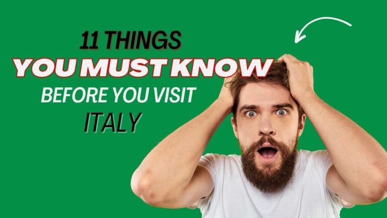 11 Essential Things You MUST Know Before Traveling To Italy