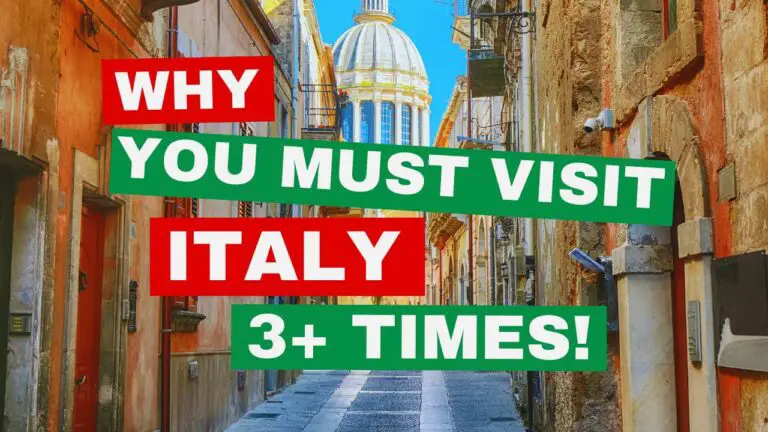 why you must visit Italy 3+ times!