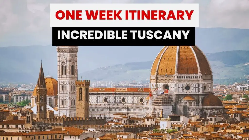 One week itinerary for Tuscany